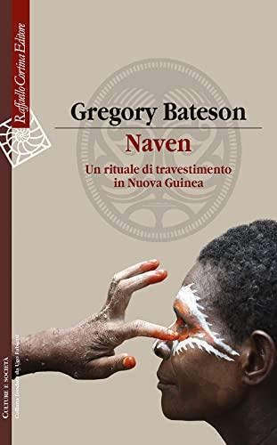 Naven. Un rituale di travestimento in Nuova Guinea (Culture e società)