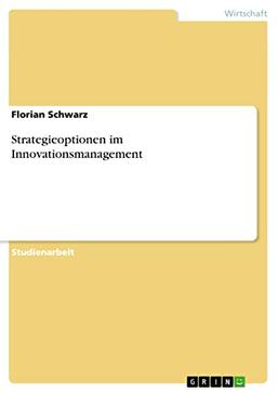 Strategieoptionen im Innovationsmanagement