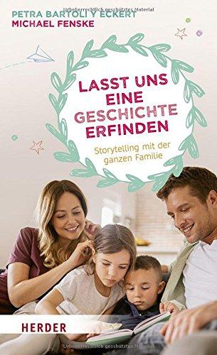 Lasst uns eine Geschichte erfinden: Storytelling mit der ganzen Familie