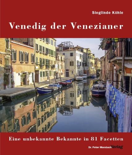 Venedig der Venezianer: Eine unbekannte Bekannte in 81 Facetten