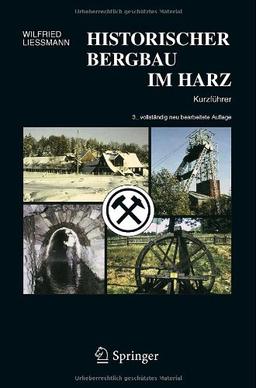 Historischer Bergbau Im Harz: Kurzführer (German Edition)