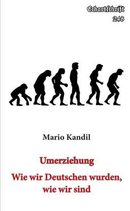 Umerziehung: Wie wir Deutschen wurden, wie wir sind. (Eckartschriften)