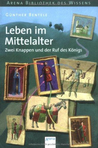 Leben im Mittelalter - Zwei Knappen und der Ruf des Königs: Lebendige Geschichte