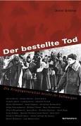 Der bestellte Tod. Die Kriegsgeneration bricht ihr Schweigen