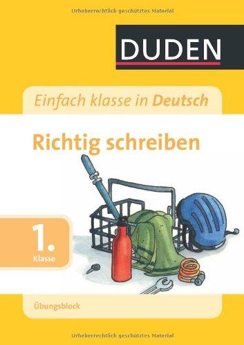 Duden. Einfach Klasse in Deutsch. Schreiben 1. Klasse. Übungsblock