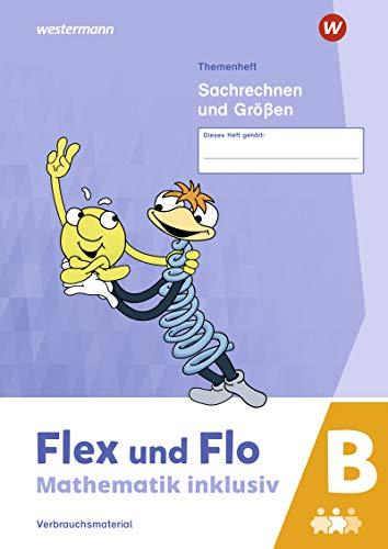 Flex und Flo - Mathematik inklusiv Ausgabe 2021: Sachrechnen und GrößenB