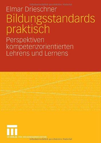 Bildungsstandards Praktisch: Perspektiven kompetenzorientierten Lehrens und Lernens (German Edition)