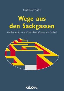 Wege aus den Sackgassen: Erfahrung der Geschichte - Verteidigung der Freiheit