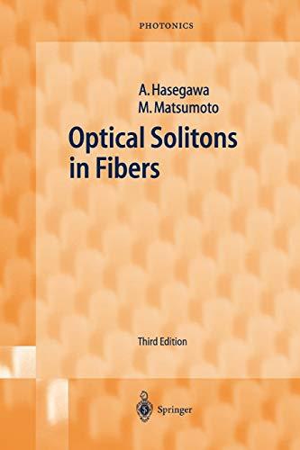 Optical Solitons in Fibers (Springer Series in Photonics, 9, Band 9)