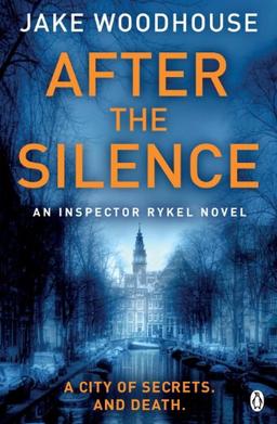 After the Silence: Inspector Rykel Book 1 (Amsterdam Quartet with Inspector Jaap Rykel, Band 1)