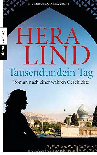 Tausendundein Tag: Roman nach einer wahren Geschichte