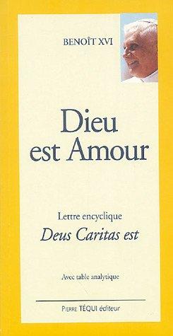 Lettre encyclique Deus caritas est : du souverain pontife Benoît XVI aux évêques, aux prêtres et aux diacres, aux personnes consacrées et à tous les fidèles laïcs, sur l'amour chrétien