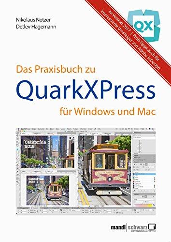 Praxisbuch zu QuarkXPress 2017 : für Windows & Mac - ideal auch für interessierte Umsteiger von Adobe InDesign