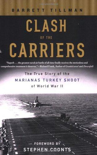 Clash of The Carriers: The True Story of the Marianas Turkey Shoot of World War II