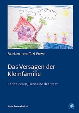 Vom Versagen der Kleinfamilie: Kapitalismus, Liebe und der Staat