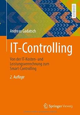 IT-Controlling: Von der IT-Kosten- und Leistungsverrechnung zum Smart-Controlling