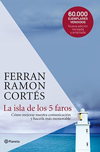 La isla de los 5 faros : cómo mejorar nuestra comunicación y hacerla más memorable (Prácticos)