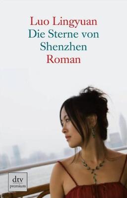 Die Sterne von Shenzhen: Roman