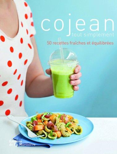 Cojean tout simplement : 50 recettes fraîches et équilibrées