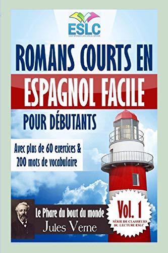 Romans courts en espagnol facile pour débutants: "Le Phare du bout du monde" de Jules Verne (Série de classeurs du lecture ESLC, Band 1)