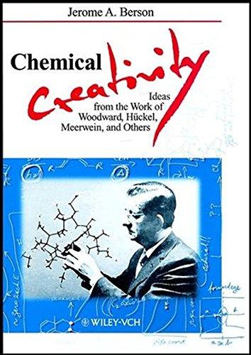 Chemical Creativity: Ideas from the Work of Woodward, Hückel, Meerwein, and Others: Ideas from the Work of Woodward, Huckel, Meerwein and Others (Wiley-Vch)