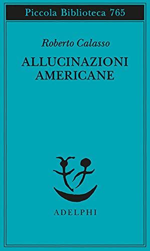 Allucinazioni americane (Piccola biblioteca Adelphi)