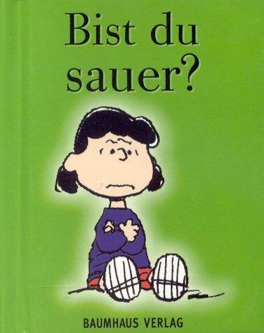 Bist du sauer?