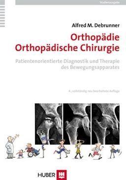 Orthopädie /Orthopädische Chirurgie. Patientenorientierte Diagnostik und Therapie des Bewegungsapparates