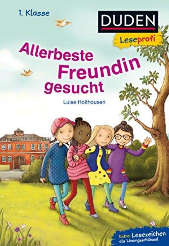 Duden Leseprofi – Allerbeste Freundin gesucht, 1. Klasse (DUDEN Leseprofi 1. Klasse)