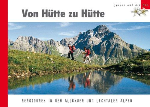 Von Hütte zu Hütte: Bergtouren in den Allgäuer und Lechtaler Alpen