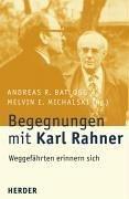 Begegnungen mit Karl Rahner: Weggefährten erinnern sich