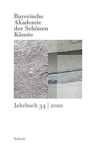 Bayerische Akademie der Schönen Künste: Jahrbuch 34/2020