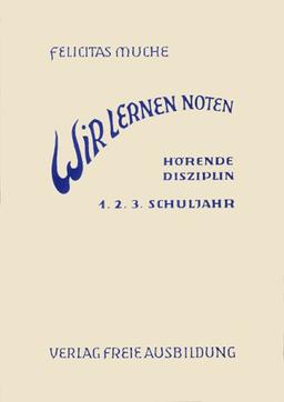 Wir lernen Noten: Hörende Disciplin, 1. 2. 3. Schuljahr