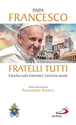 Fratelli tutti lettera enciclica del Santo Padre Francesco sulla fraternità e l'amicizia sociale