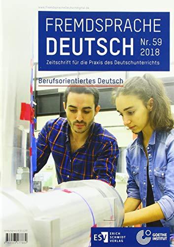 Fremdsprache Deutsch Heft 59 (2018): Berufsorientiertes Deutsch: Zeitschrift für die Praxis des Deutschunterrichts