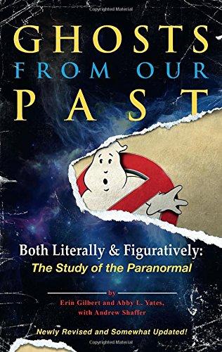 Ghosts from Our Past: Both Literally and Figuratively: The Study of the Paranormal