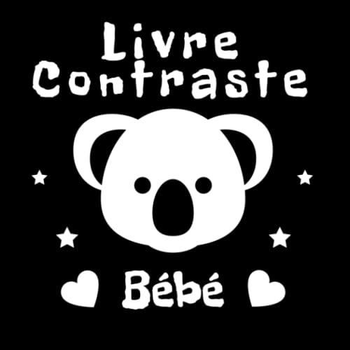 Livre Contraste Bébé: Mon Premier Imagier Noir Et Blanc Montessori Animaux | Stimulation Visuelle et Education Sensorielle pour les Petits Enfants de 0 à 12 Mois | Cadeau Idéal pour les Nouveaux-nés