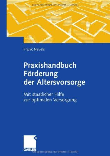 Praxishandbuch Förderung der Altersvorsorge: Mit staatlicher Hilfe zur optimalen Versorgung