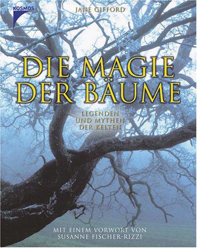 Die Magie der Bäume: Legenden und Mythen der Kelten