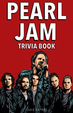 Pearl Jam Trivia Book: Uncover The Epic History & Facts Every Fan Should Know!