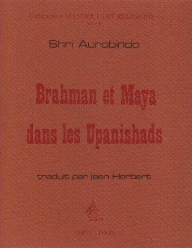 Brahman et Maya dans les Upanishads