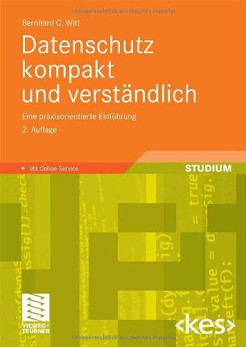 Datenschutz kompakt und verständlich: Eine praxisorientierte Einführung: Eine praxisorientierte Einführung und Online-Service (Edition <kes>)