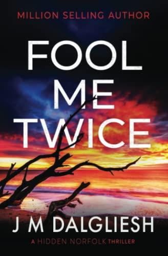 Fool Me Twice: A Hidden Norfolk Thriller (Book 10)