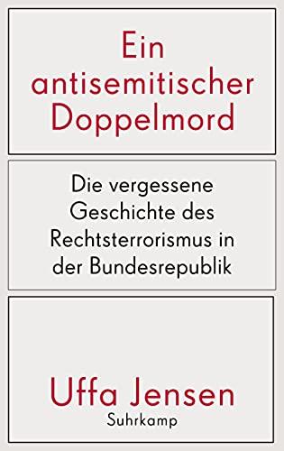 Ein antisemitischer Doppelmord: Die vergessene Geschichte des Rechtsterrorismus in der Bundesrepublik