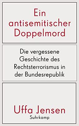 Ein antisemitischer Doppelmord: Die vergessene Geschichte des Rechtsterrorismus in der Bundesrepublik