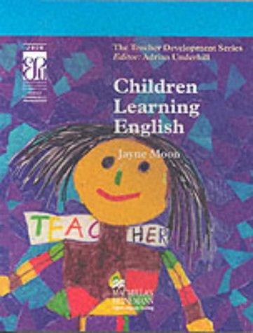 Moon, J: Children Learning English (Teacher Development)