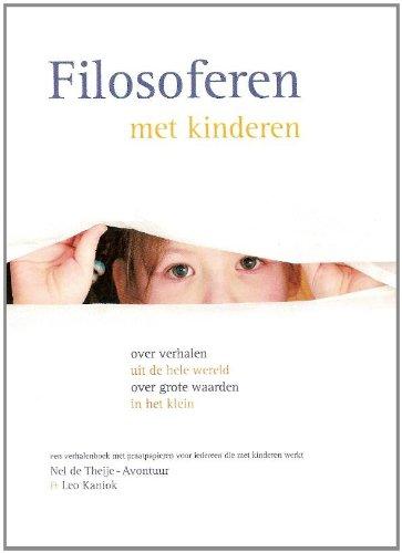 Filosoferen met kinderen: over verhalen uit de hele wereld over grote waarden in het klein