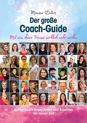 Der große Coach-Guide: Mit wem deine Träume wirklich wahr werden