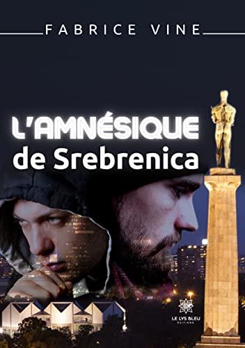 L’amnésique de Srebrenica