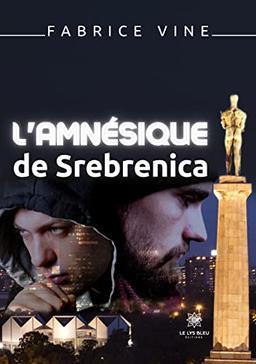 L’amnésique de Srebrenica